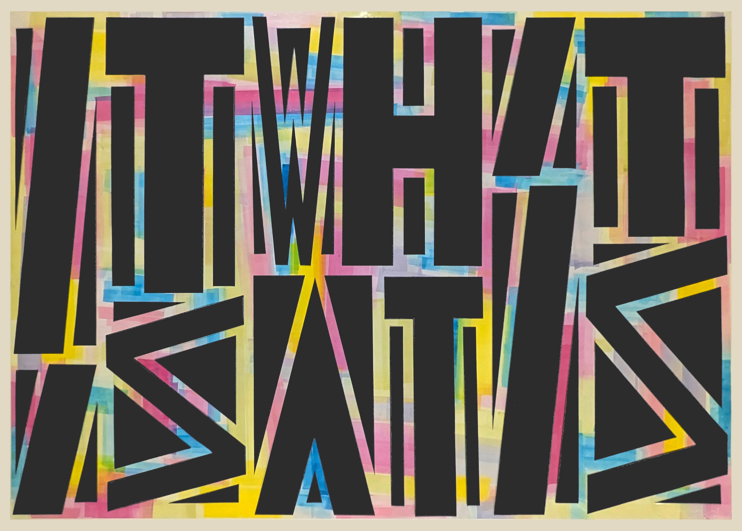 Jon Campbell
It Is What It Is
monotype and lithograph, edition of 10
53.5 x 73 cm