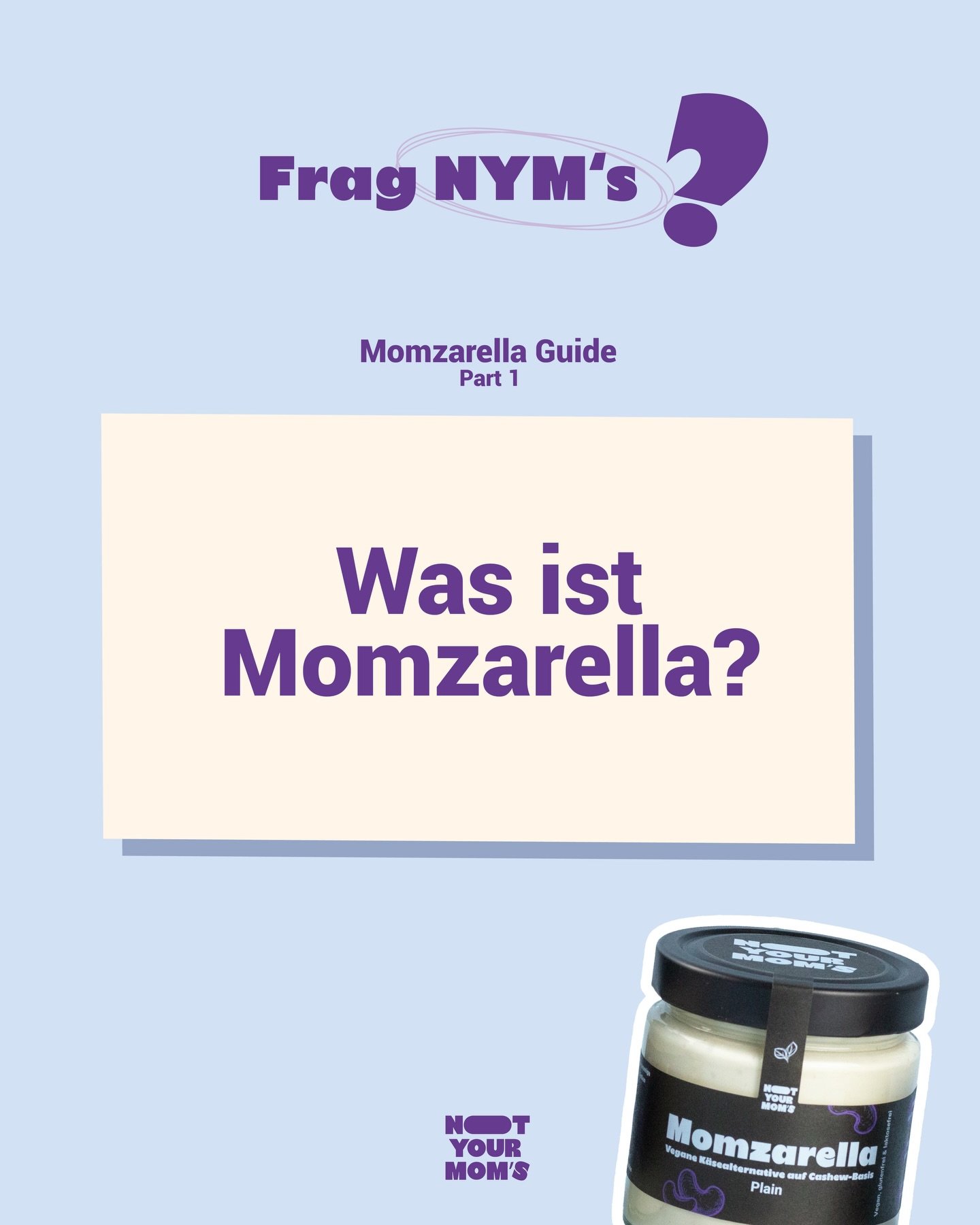 Was ist Momzarella eigentlich genau? 🤔
Wir erkl&auml;ren es euch in unserer neuen FAQ-Serie, wo wir euch Antworten liefern zu Fragen, die uns h&auml;ufig erreichen 💭

Folgt @notyourmoms.food wenn ihr keine Infos und Einblicke in unser veganes Foods