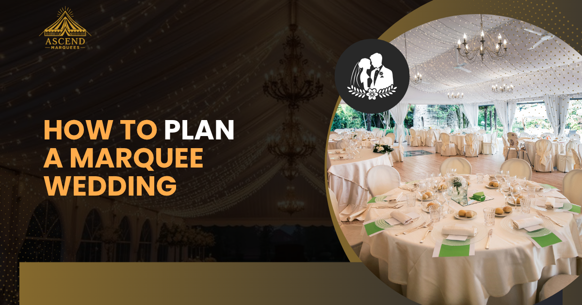 How to Plan a Marquee Wedding