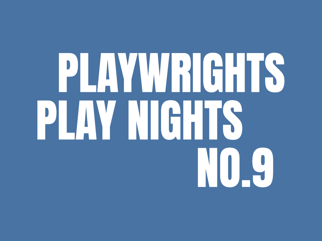 Playwrights Play Nights No.9 Tuesday 3rd February