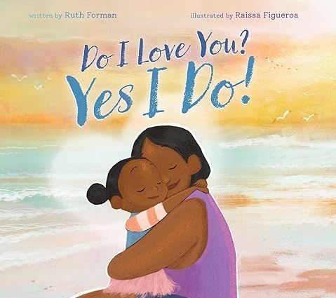 Illustration of a woman hugging a young girl at the beach during sunset with the text 'Do I Love You? Yes I Do!'