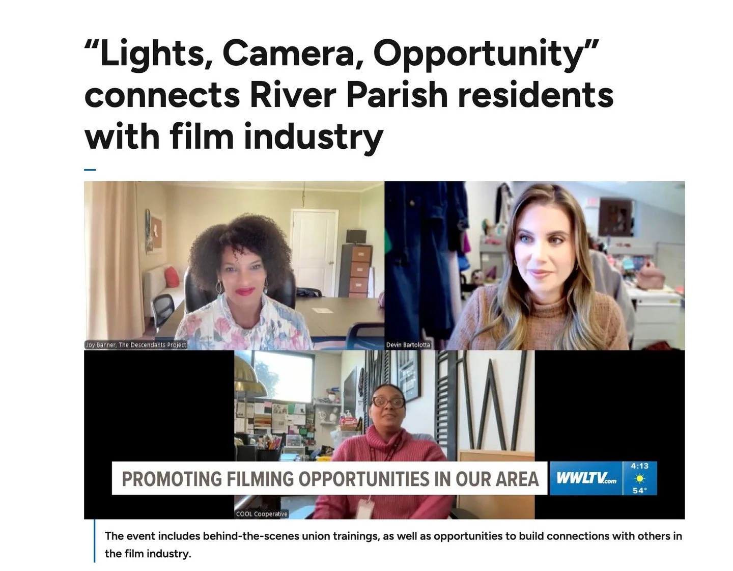Joy Banner of The Descendants Project and Alaina Dunn of The COOL Cooperative talked to WWL TV about the upcoming Lights, Camera, Opportunity: Film Industry Training Fair for the River Parishes.&rdquo; 

The training will feature union trainings on c