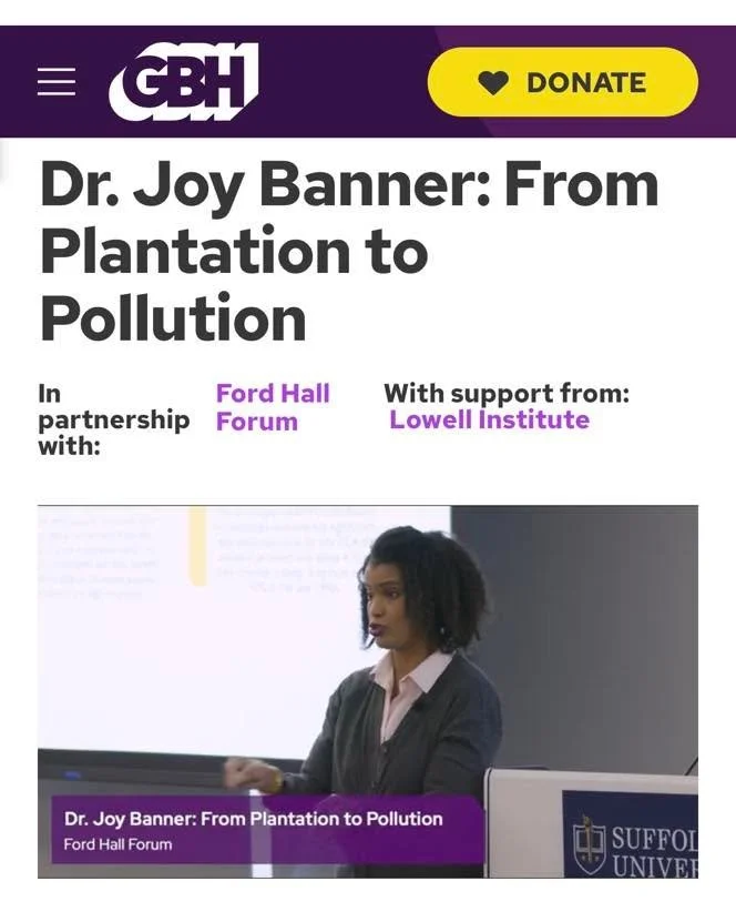 In February, our Co-Founder and Co-Director Dr. Joy Banner delivered a powerful lecture, &ldquo;From Plantation to Pollution,&rdquo; in partnership with GBH and Ford Hall Forum.

Drawing on the work of The Descendants Project, Dr. Banner explored how