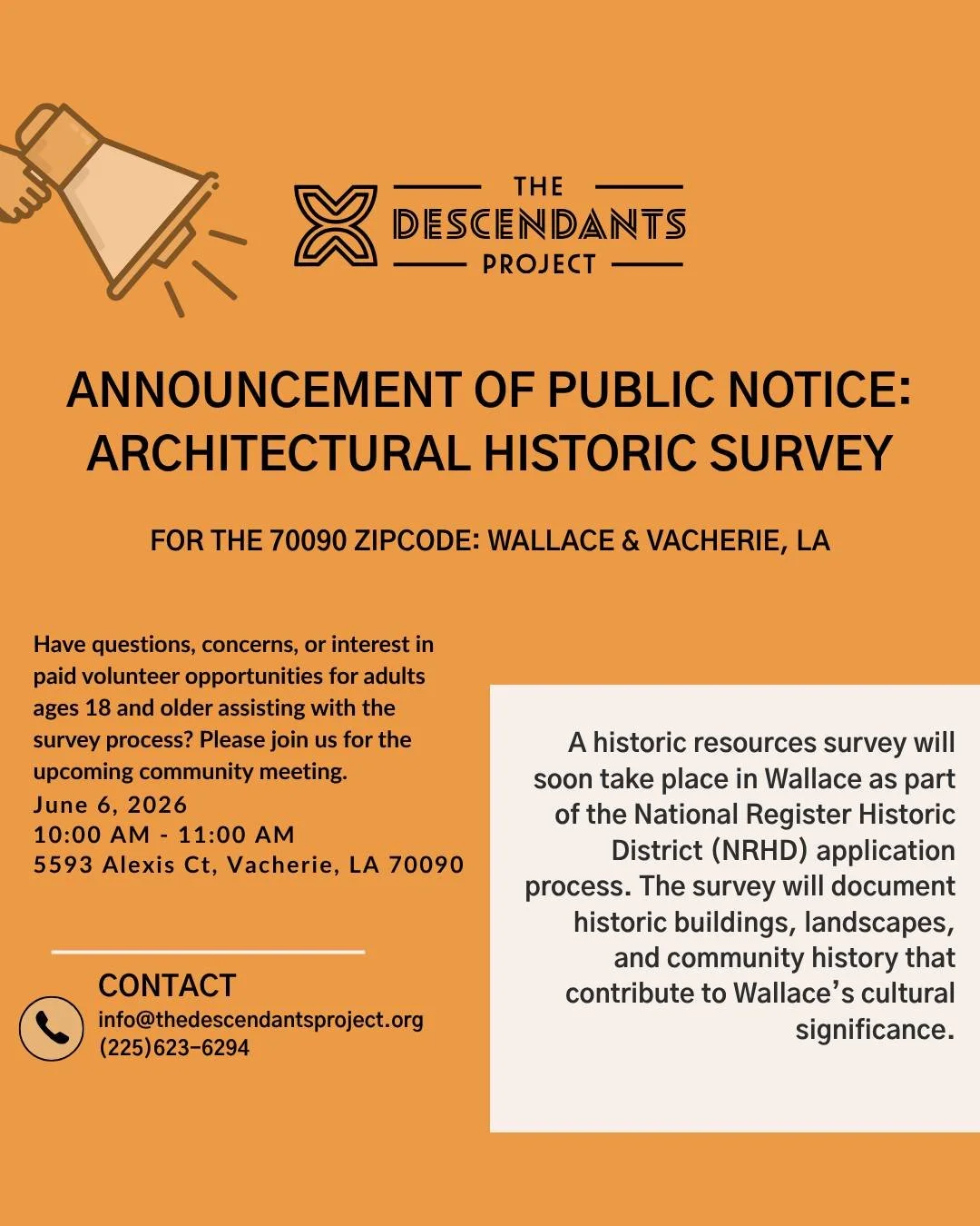 PUBLIC NOTICE: Architectural Historic Survey in Wallace &amp; Vacherie, LA 

The Descendants Project will soon begin a historic resources survey as part of the National Register Historic District application process for the Wallace community. This su