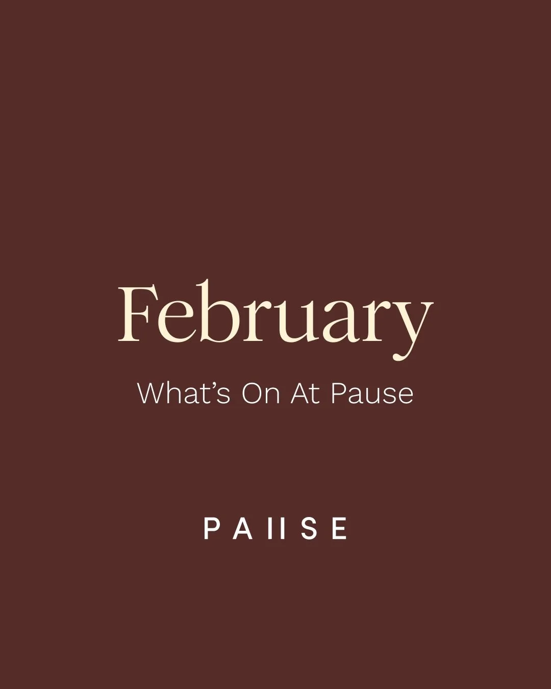 WHAT&rsquo;S ON AT PAUSE IN FEBRUARY

New workshops, familiar favourites and space to reset. From movement that builds strength to practices that calm the nervous system. Here&rsquo;s what we&rsquo;ve got lined up this month at Pause.

&bull; Power Y