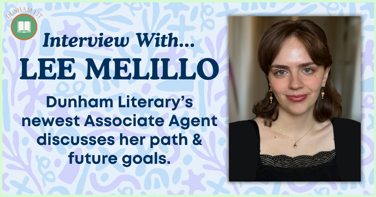 Agent Interview: Lee Melillo, Associate Agent at Dunham Literary