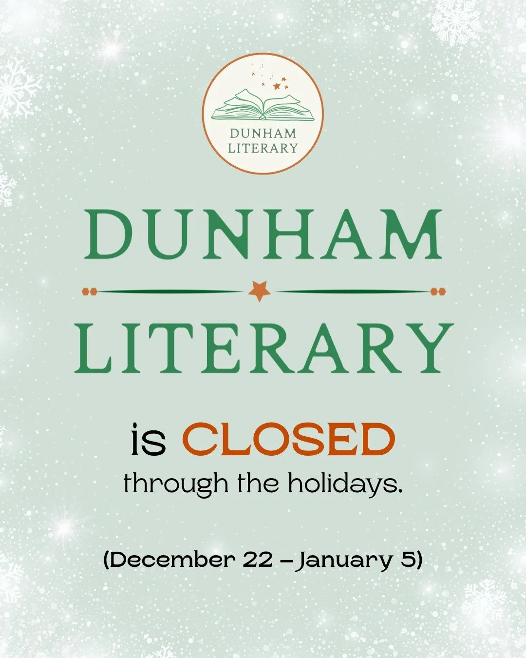Dunham Literary will be closed for the holidays through January 5, 2026. Wishing you all a safe and happy end to your year!