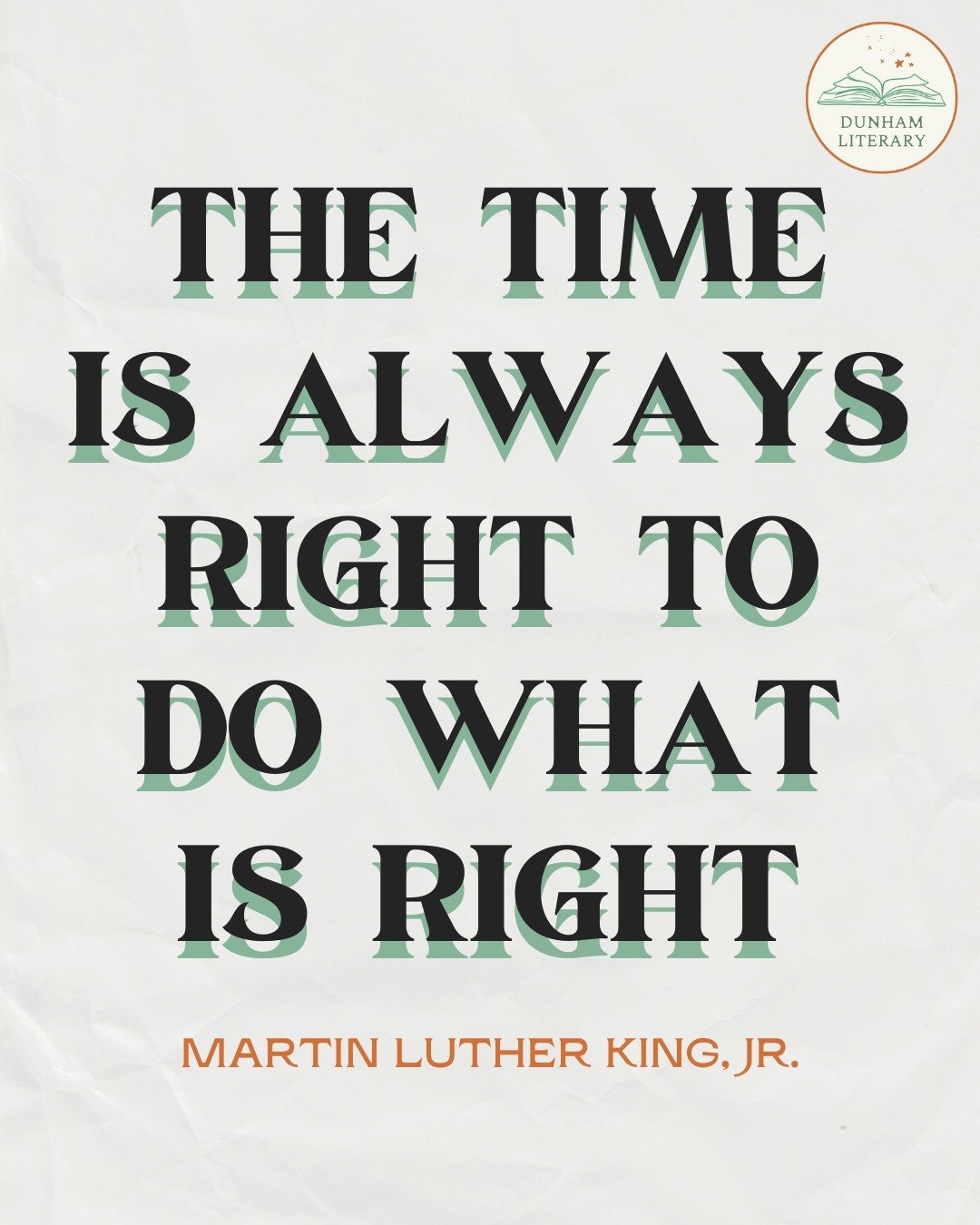Today Dunham Literary celebrates the life of Martin Luther King, Jr. More than ever his words are a beacon for nonviolent activism that makes the world a better place.