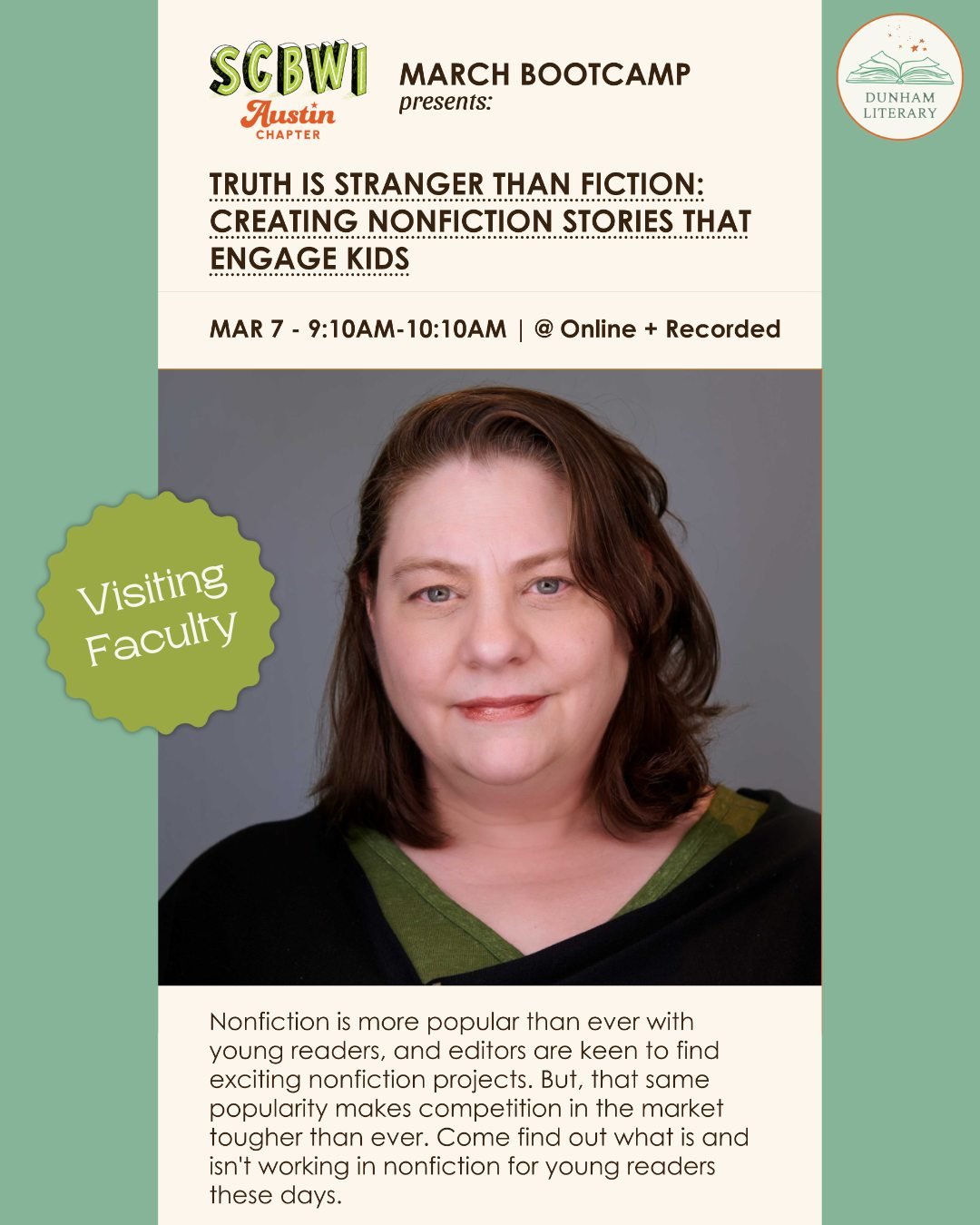 Join Jennie Dunham online at SCBWI Austin's nonfiction bootcamp, where she'll be presenting on "Truth is Strange Than Fiction: Creating Nonfiction Stories That Engage Kids" on March 7th @ 9:10am CST. 

Register for the event here: https://w