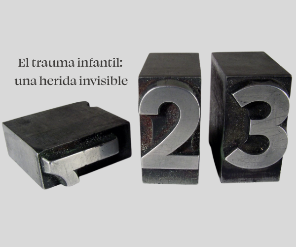 El trauma infantil: una herida invisible que todos llevamos 