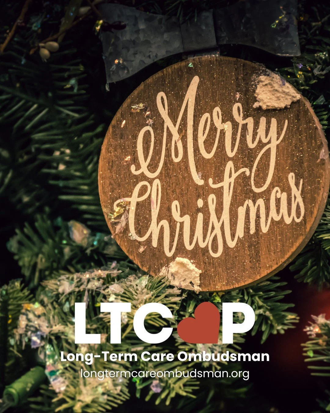 Merry Christmas from all of us at the Long Term Care Ombudsman Program. May your day be filled with peace, gratitude, and hope &mdash; the same values that guide our work every day.