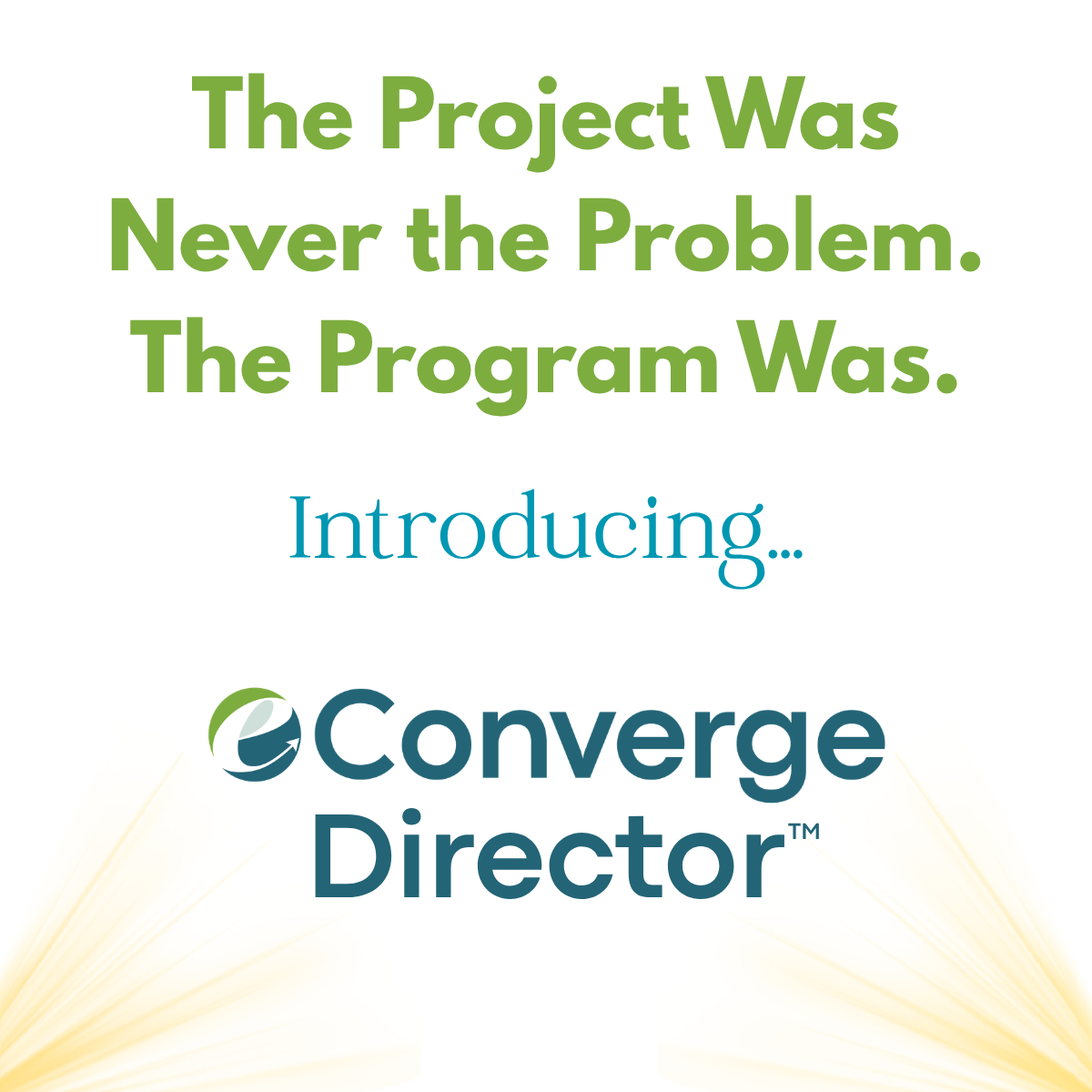 The Project Was Never the Problem. The Program Was. Introducing eConverge Director™