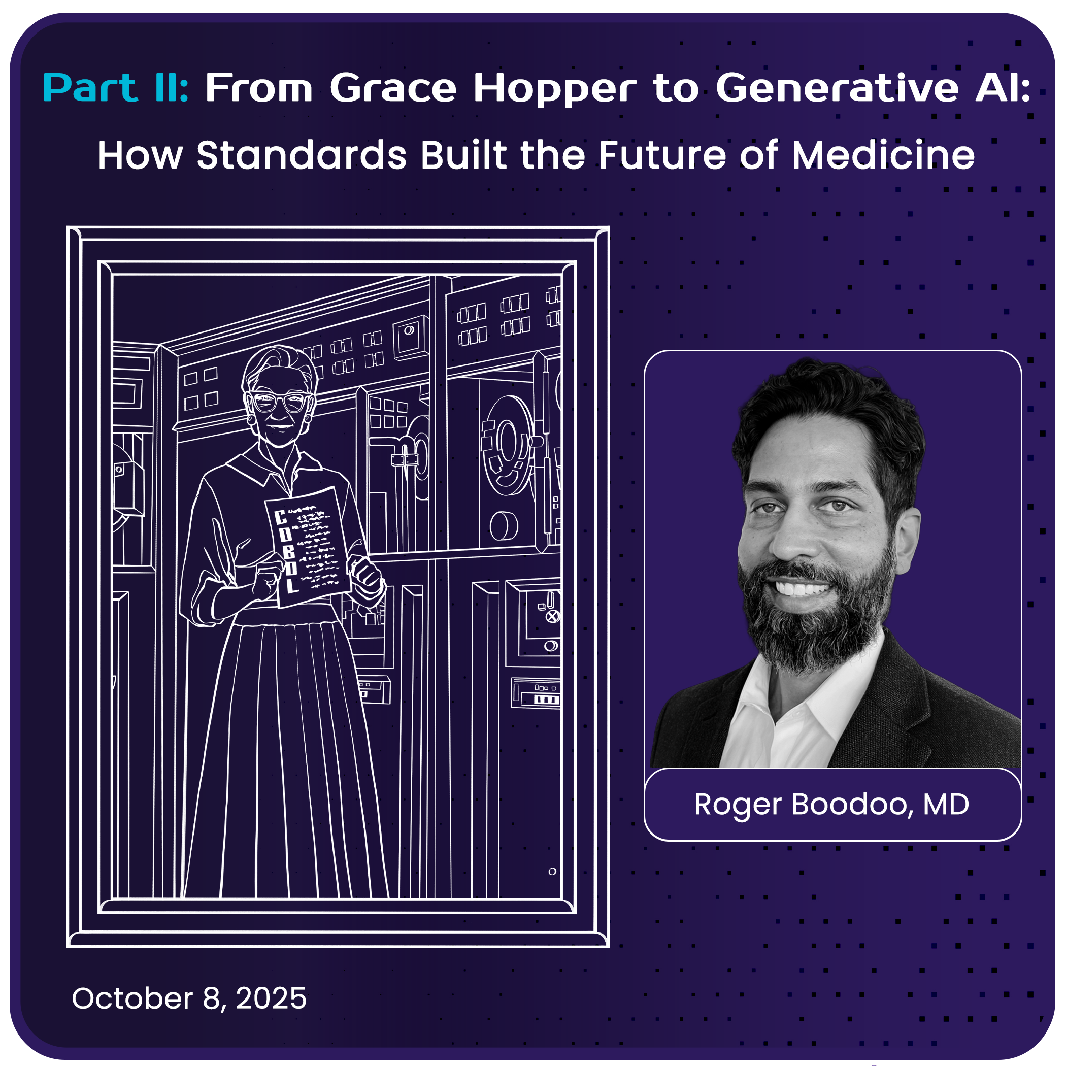 Part II: From Grace Hopper to Generative AI: How Standards Built the Future of Medicine