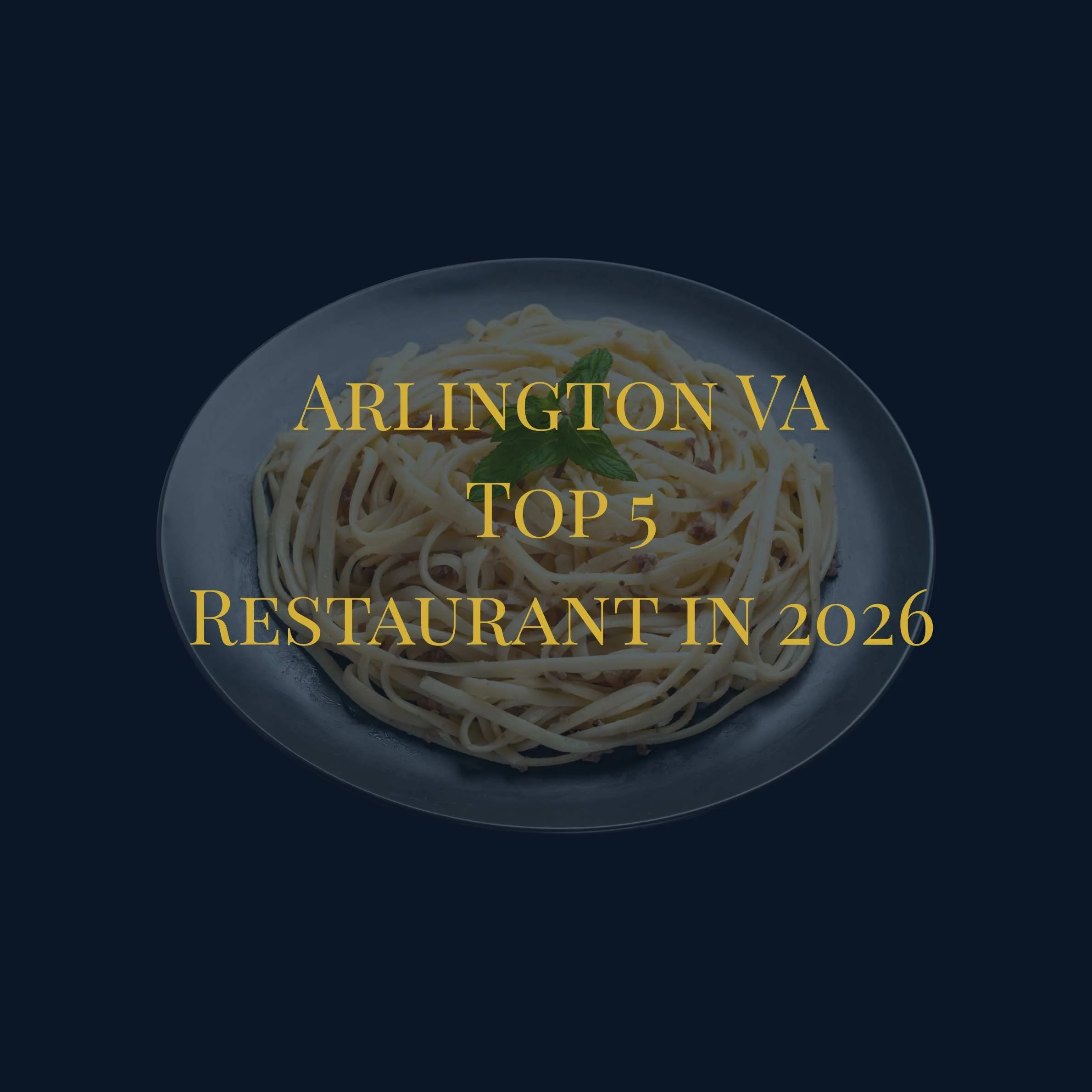 Top 5 Restaurants in Arlington, VA (2026 Local Guide)