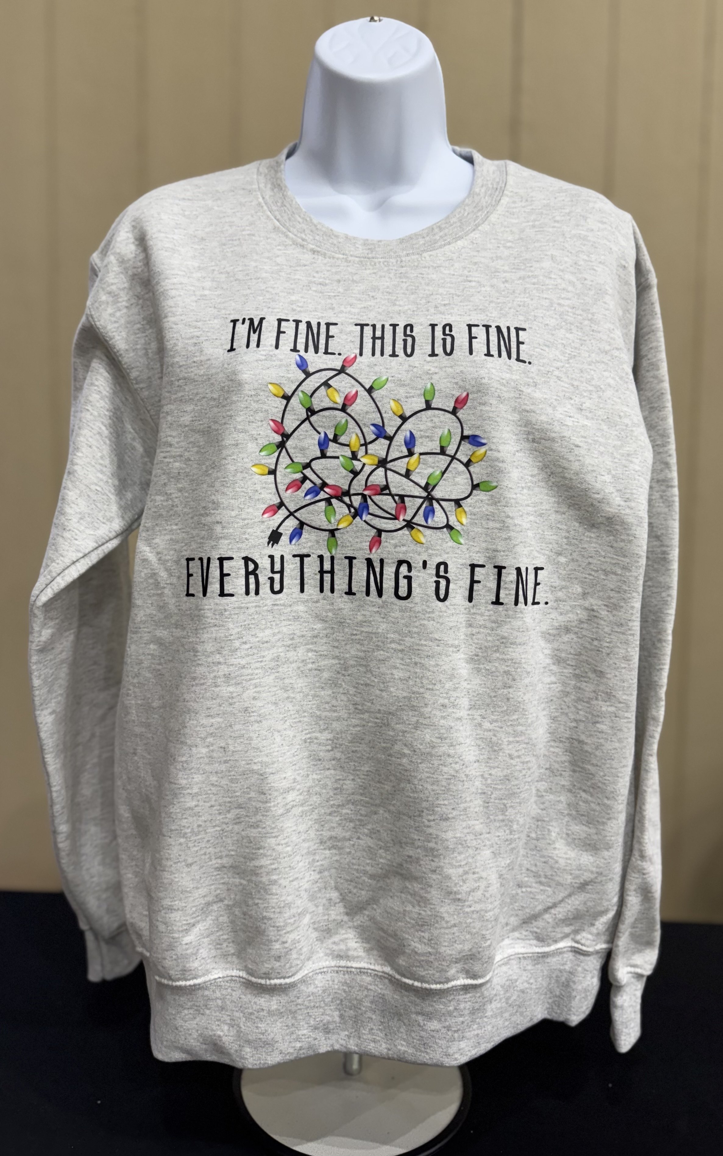 🎄 “I’m Fine. This Is Fine. Everything’s Fine.” Crewneck