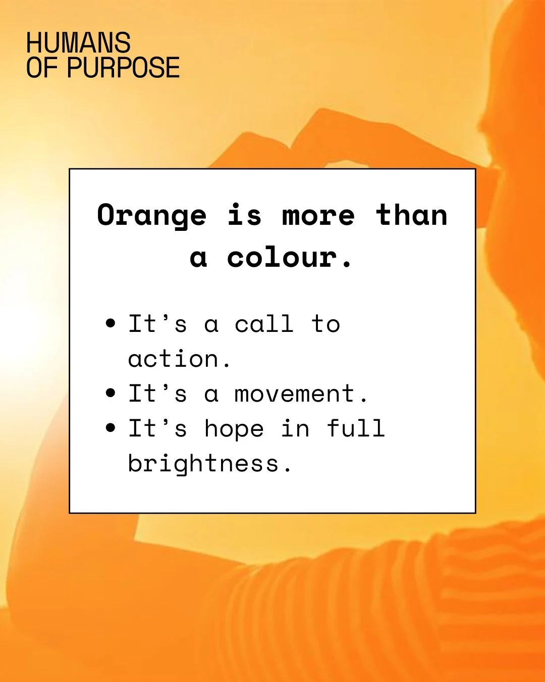 Orange isn&rsquo;t just a colour, it&rsquo;s a movement🧡

It stands for hope, solidarity, action, and empowerment.

This 16 Days of Activism, we&rsquo;re joining the global campaign to end violence against women and children.

At Humans of Purpose, 