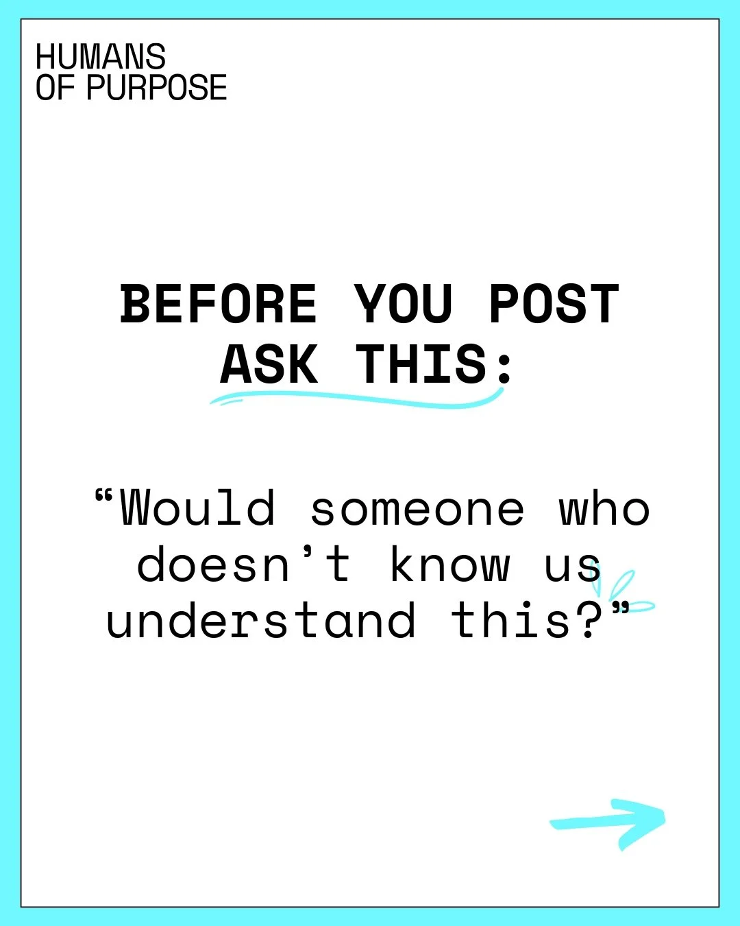 You have about three seconds to make your message land.

The secret isn&rsquo;t being clever, it&rsquo;s being clear.

Before we post anything, we ask:
 &bull; Is there one clear message?
 &bull; Would someone new understand it instantly?
 &bull; Doe