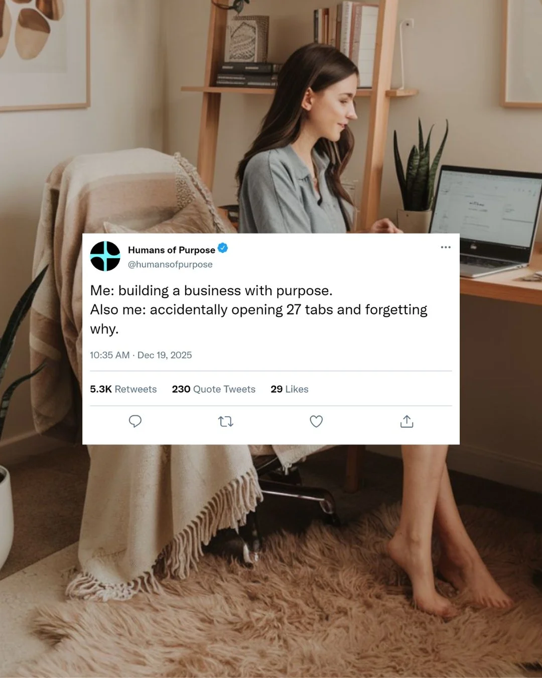 Me: building a business with purpose.
Also me: opening 27 tabs and forgetting why.

If this feels a little too familiar, you&rsquo;re not alone.
Purpose-led work is meaningful and messy, especially when you&rsquo;re wearing all the hats at once.

A g