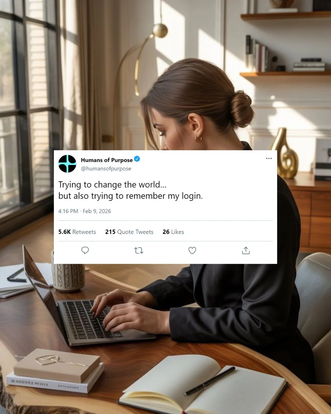 Trying to change the world&hellip;
but also trying to remember my login.

Purpose-led work is meaningful and often a little messy behind the scenes. It's big ideas mixed with small admin moments, and somehow holding both at once.

If this feels famil