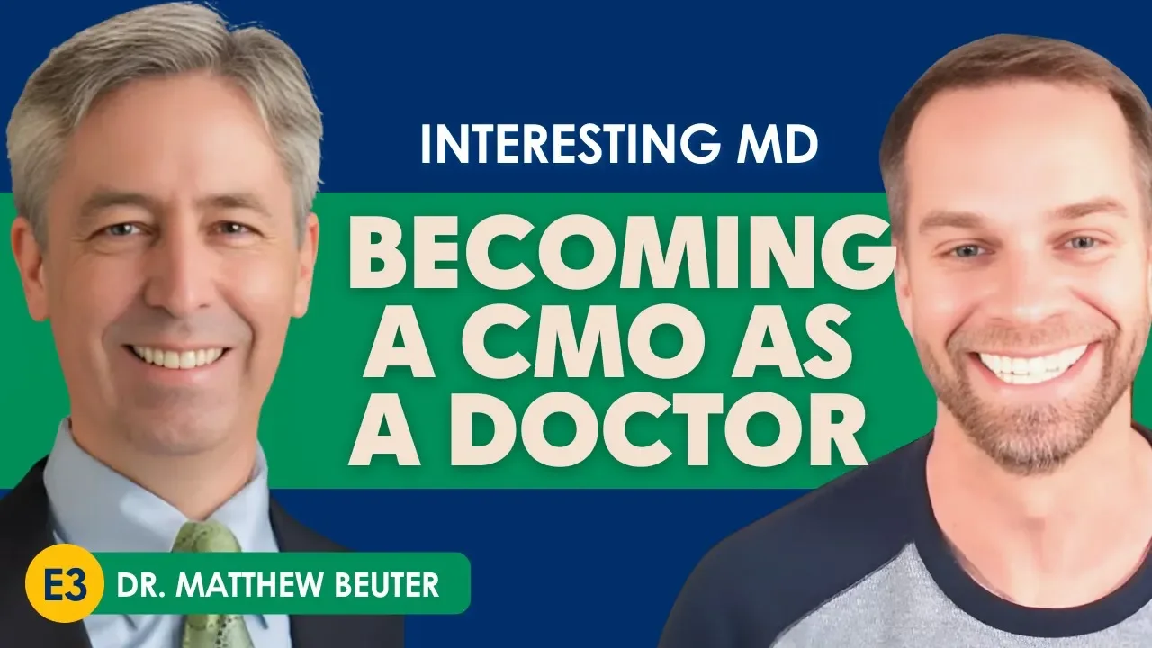 How Doctors Can Lead: A Beginner’s Guide (Ft. Matthew Beuter)