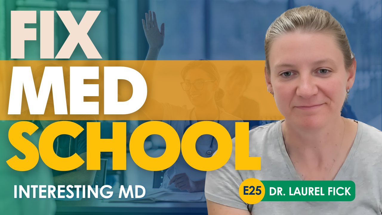 Why U.S. Medical Education Needs a Rethink with Dr. Laurel Fick