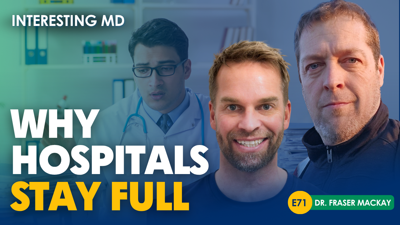 Inside Emergency Medicine: Dr. Fraser Mackay on Real Solutions to Hospital Overcrowding Part II
