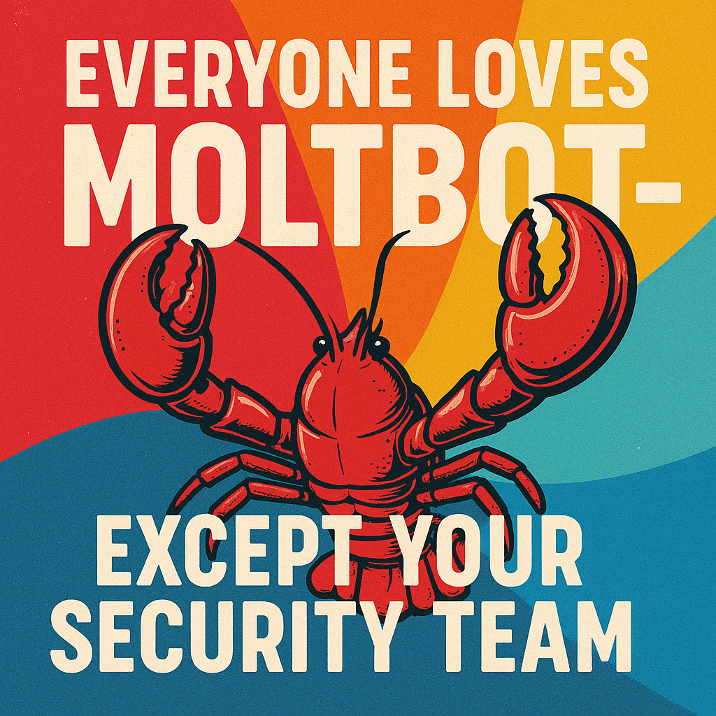 Everyone Loves Moltbot — Except Your Security Team