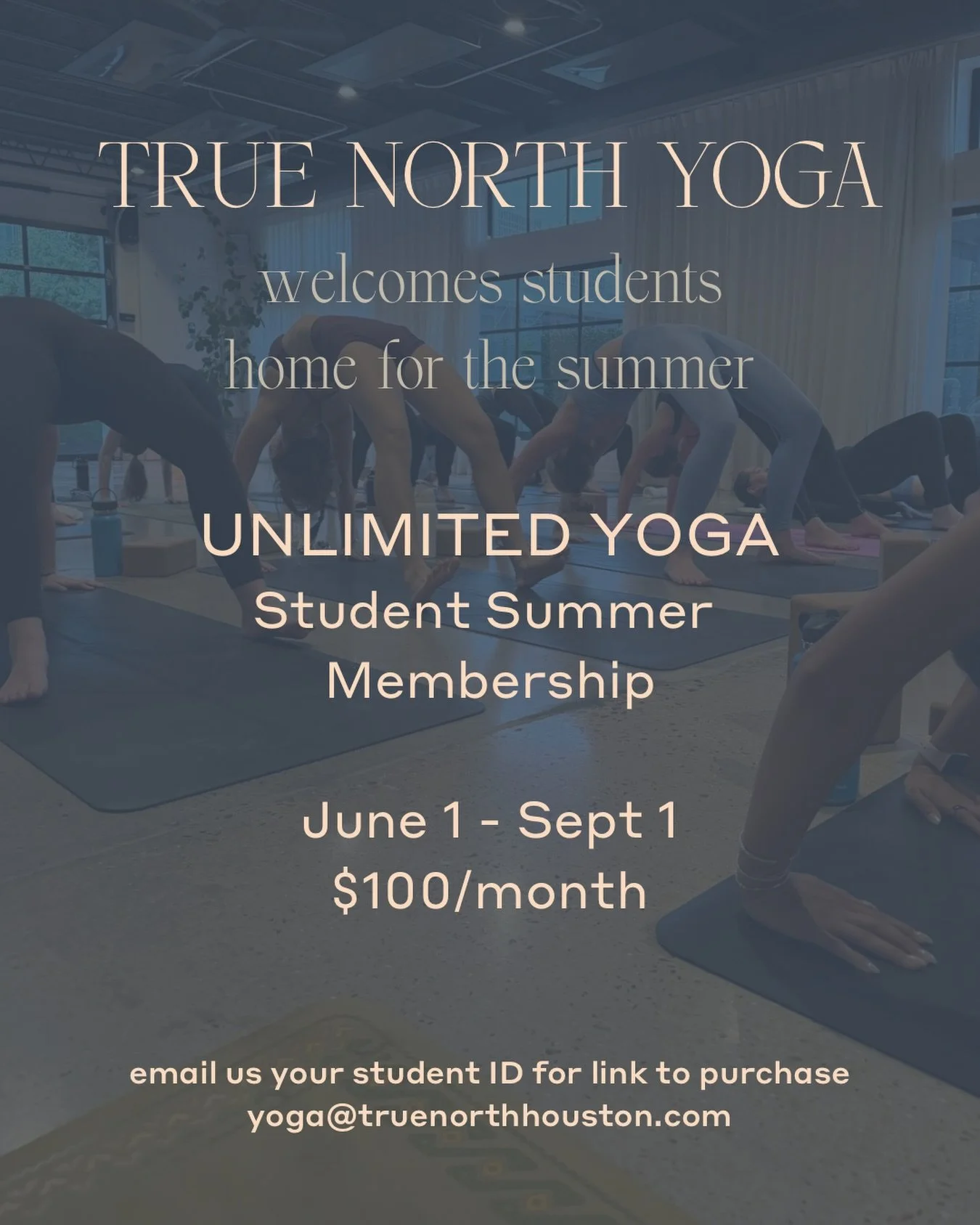 Hey students, welcome home! ☀️

Spend your summer with us and enjoy unlimited yoga for just $100/month.

Come move, unwind, recharge, and connect with our community while you&rsquo;re in Houston.

June 1 &ndash; September 1

Email your student ID to 