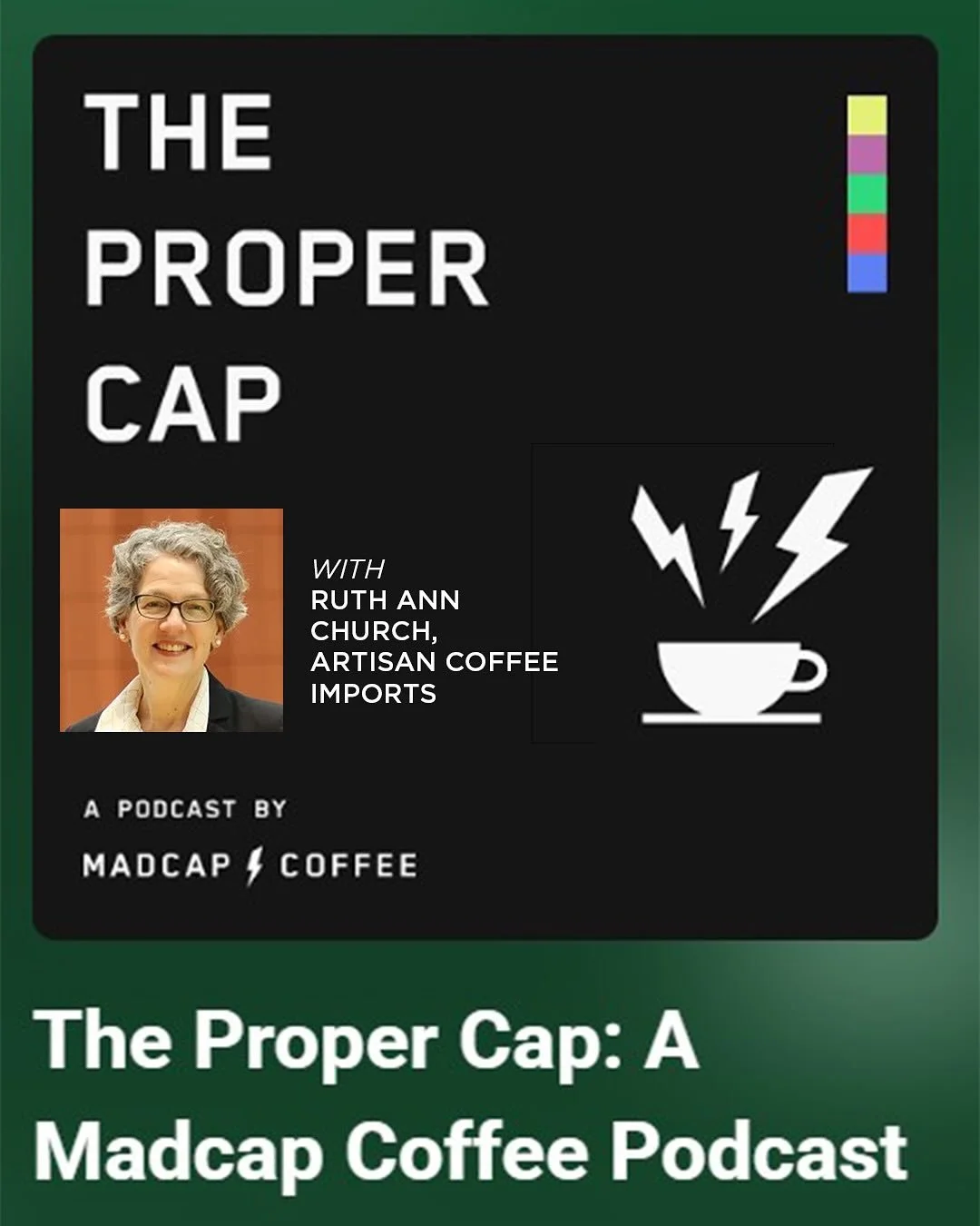 Ruth Ann was thrilled and honored to appear as a guest on &quot;The Proper Cap,&quot; hosted by long-time Artisan friends and green coffee customers Trevor Corlett, Founder, and Josiah DeBoer, Learning &amp; Development Manager, of Madcap Coffee @mad
