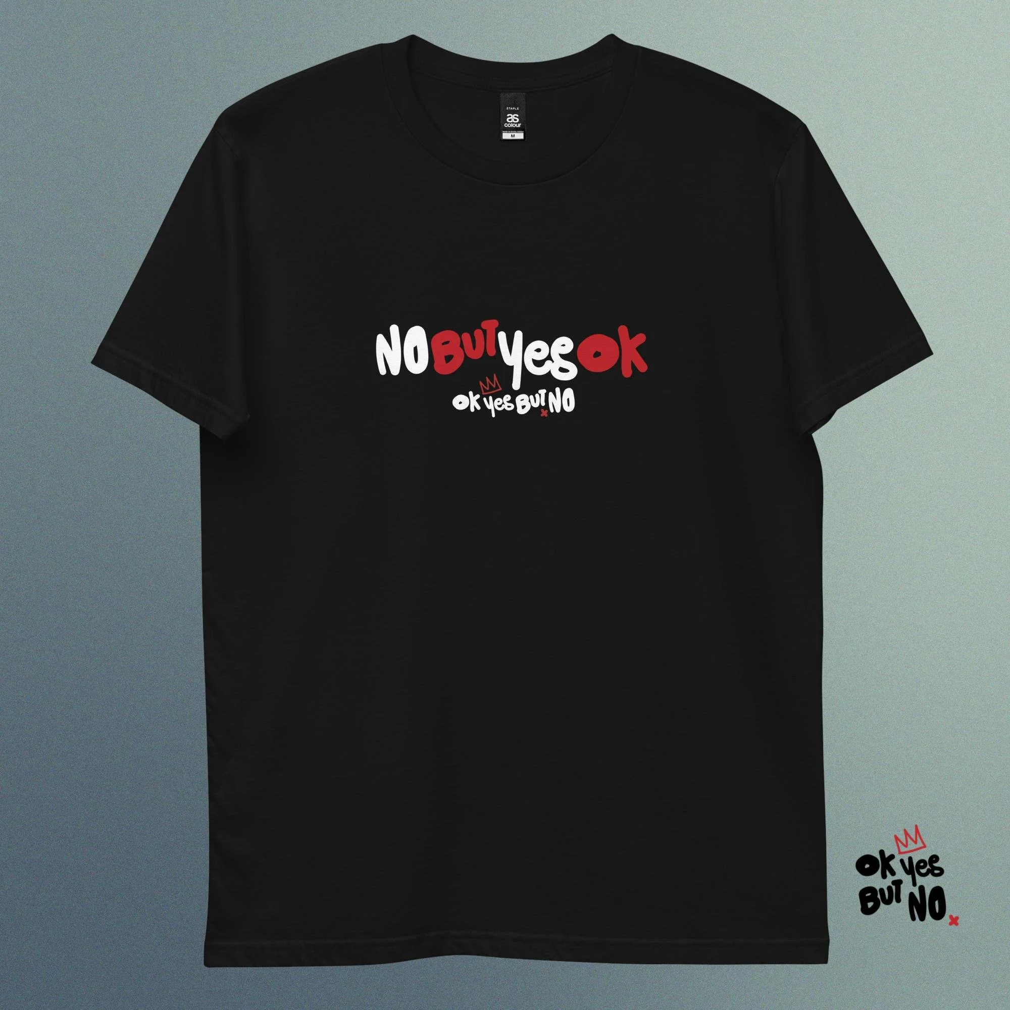 Men's No But Yes Ok Tee