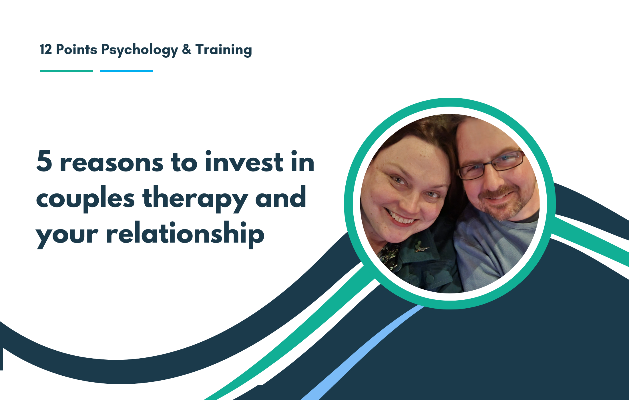 5 Reasons to Invest in Couples Therapy and Your Relationship