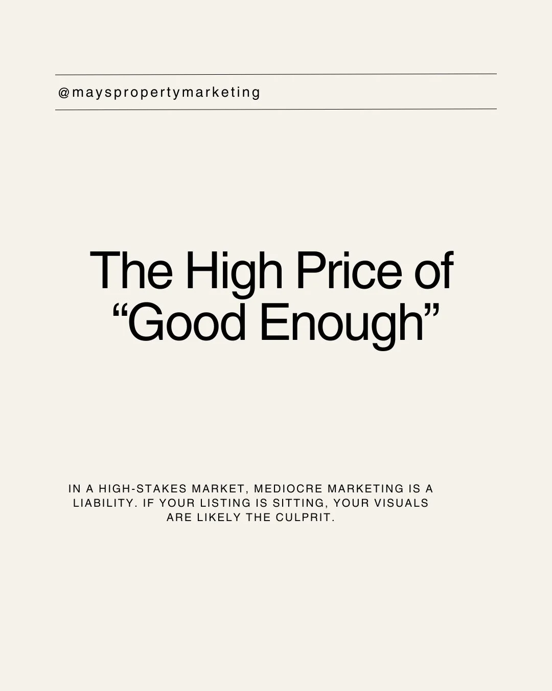 The high cost of 'good enough'

In today&rsquo;s competitive market, 'good enough' marketing isn&rsquo;t enough&mdash;it&rsquo;s invisible. If your property listing isn&rsquo;t moving, it&rsquo;s time to rethink your visuals and strategy. Stand out, 