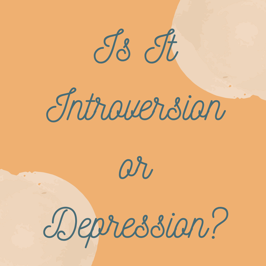 Is It Introversion or Depression?