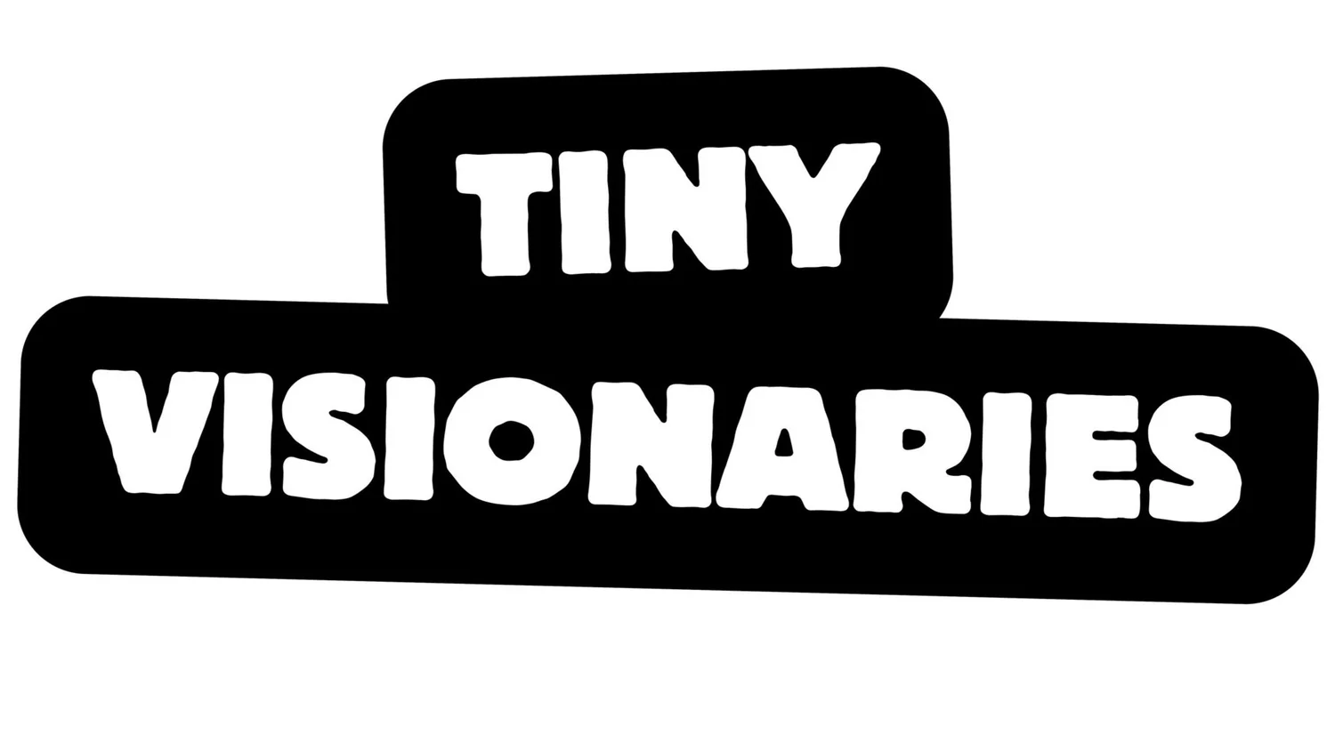 Tiny Visionaries