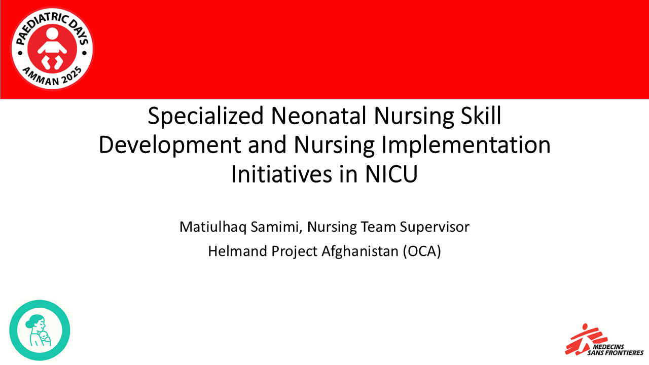 NEONATAL NURSING SKILL DEVELOPMENT AND NURSING IMPLEMENTATION INITIATIVES IN NICU, MSF BOOST HOSPITAL
AFGHANISTAN