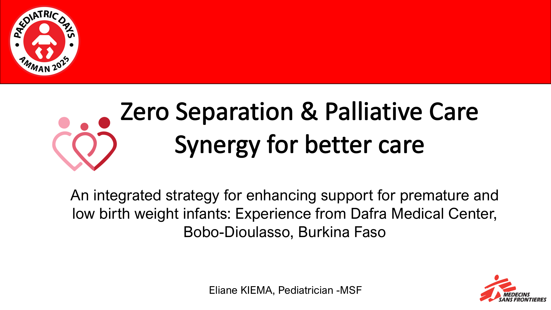 ERO-SEPARATION AND PALLIATIVE CARE SYNERGY: BREAKING DOWN HIERARCHIES TO HUMANISE NEONATAL CARE, EXPERIENCE OF
THE DAFRA MEDICAL CENTER IN BOBO-DIOULASSO, BURKINA FASO