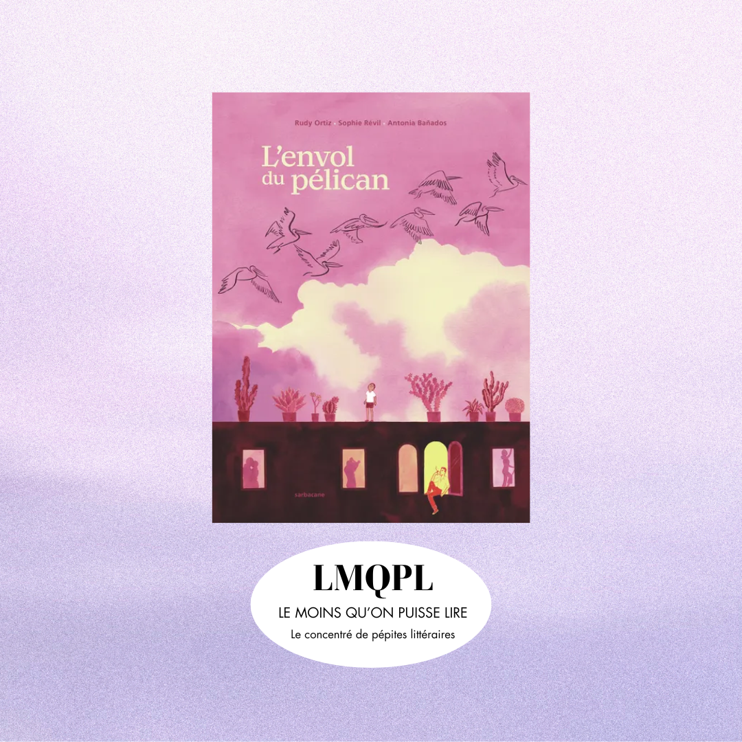 « L’envol du pélican », grandir avec ce qui ne se dit pas