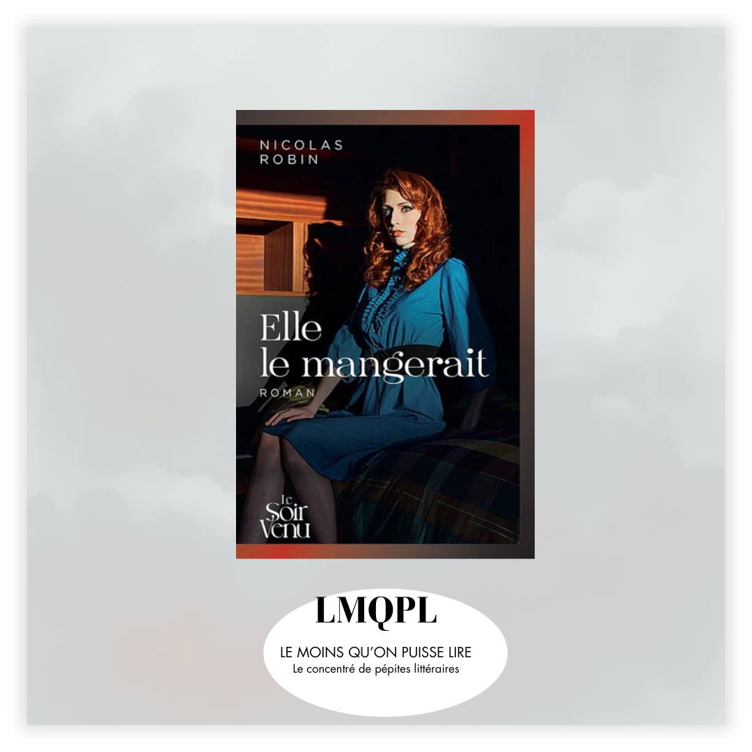 “Elle le mangerait”, l’érotomanie par le menu