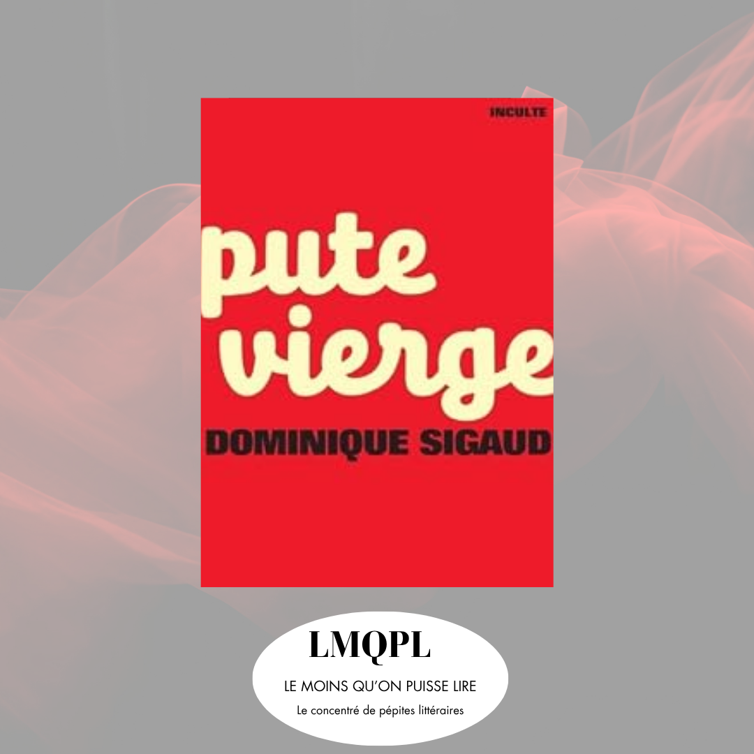 « Pute Vierge », l'écriture mise à nu