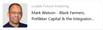 Black Farmers, Potlikker Capital &amp; the Integrator Role that Helps Focus on the Outcomes and Impact We Most Want to Achieve