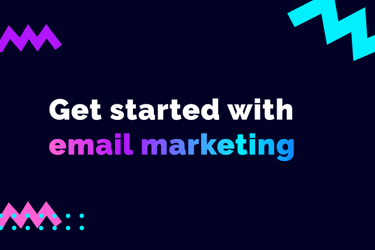 Getting started with email marketing