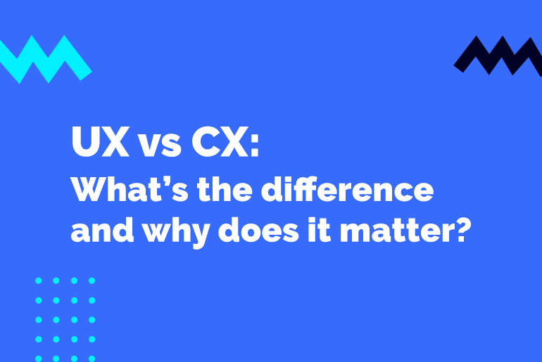 User Experience vs Customer Experience: What’s the Difference and Why Does it Matter?