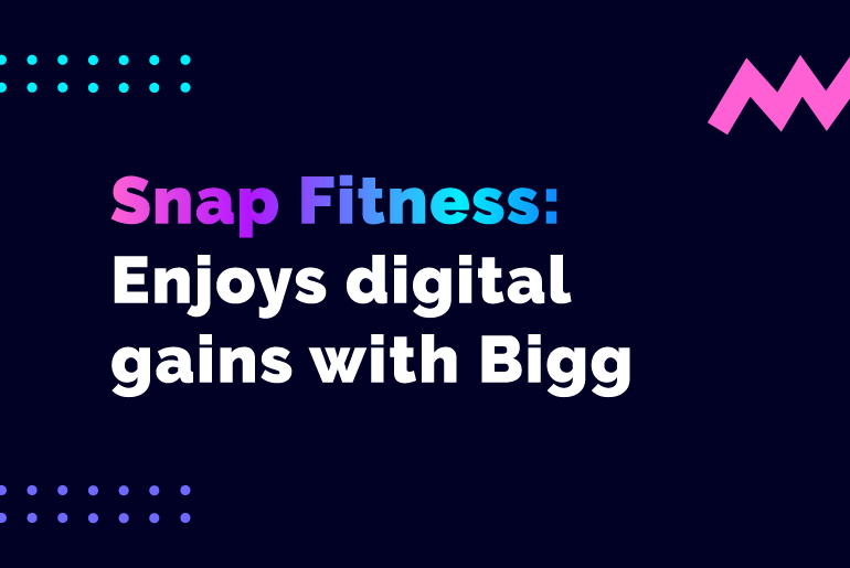 Snap Fitness Enjoys Digital Gains with Bigg Strategy