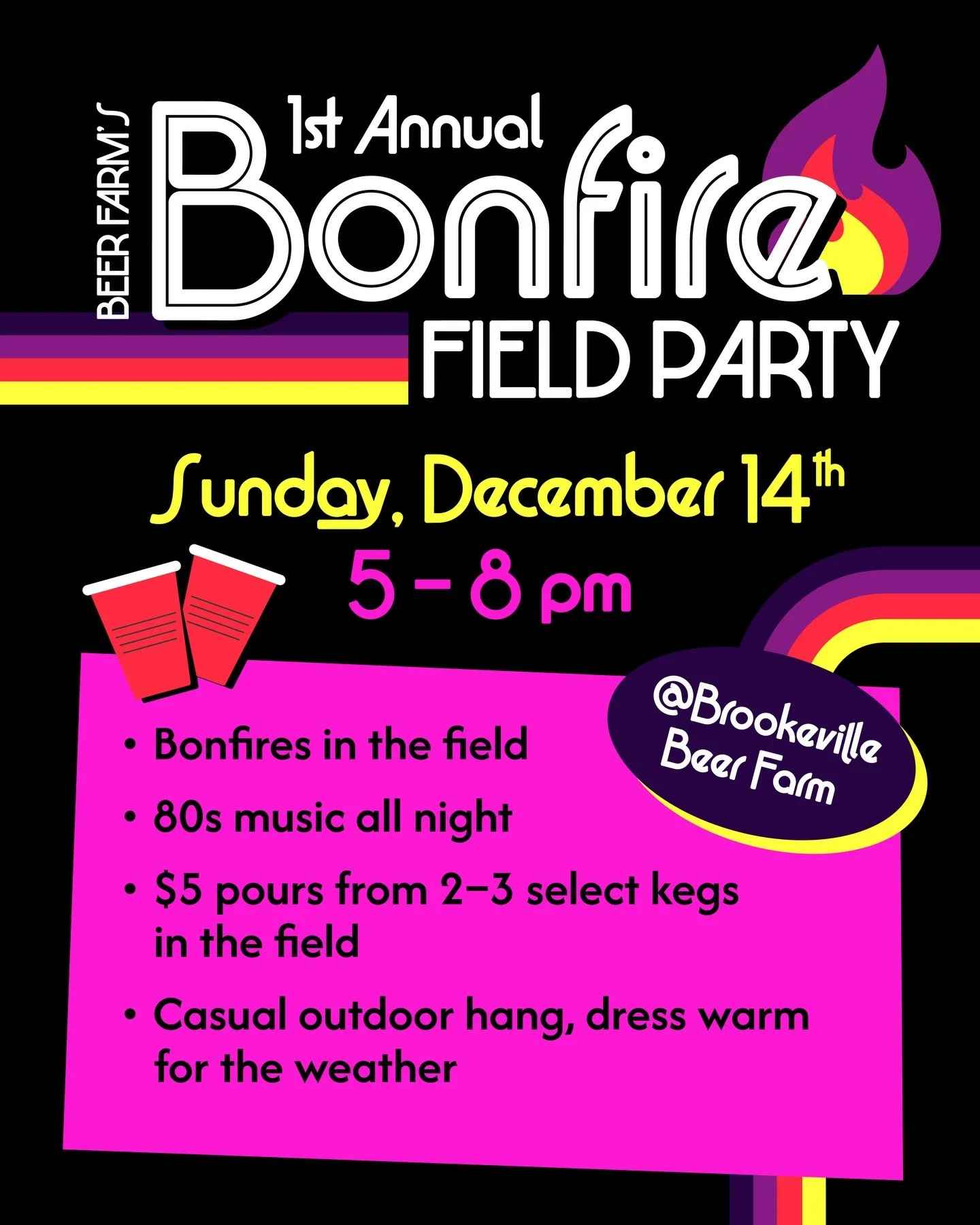 Join us for our 1st Annual Bonfire Field Party on Sunday, December 14th from 5-8 pm! 🔥 Bonfires in the field, $5 pours from select kegs, and 80s music all night 🎶 Bundle up and kick it 80s-style around the bonfires for a night you won&rsquo;t want 
