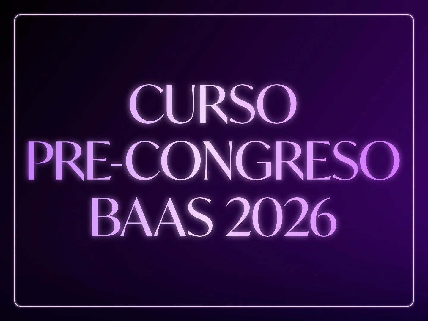 Inscripción al Curso Pre Congress + Entrada BAAS Congress
