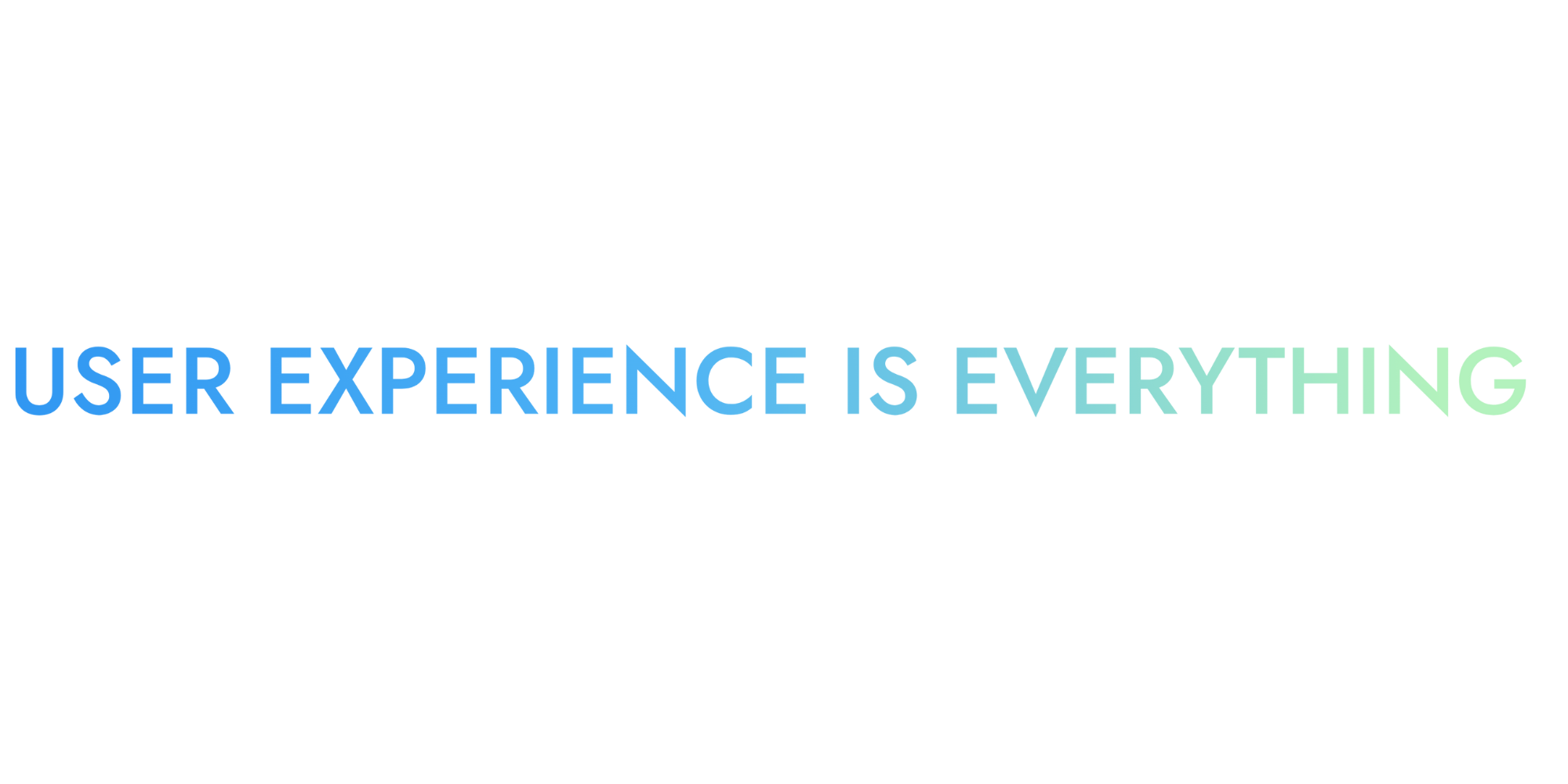 Colorful text that reads "User Experience is Everything" on a black background.