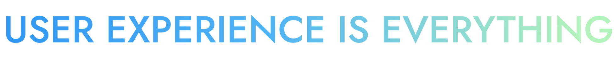 Colorful, pixelated text stating "USER EXPERIENCES IS EVERYTHING" in shades of blue, green, and gray.