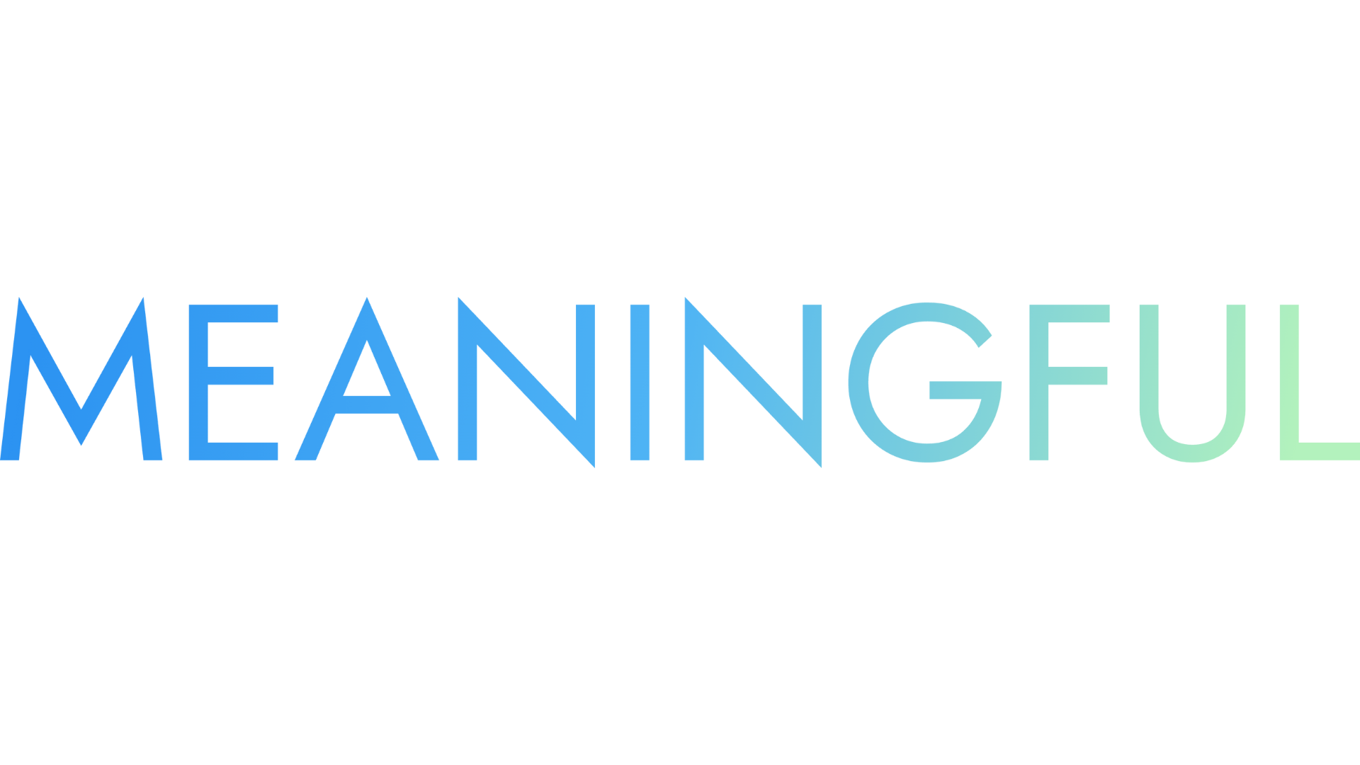 Colorful text spelling out 'MEANINGFUL' with a distorted, glitchy style.