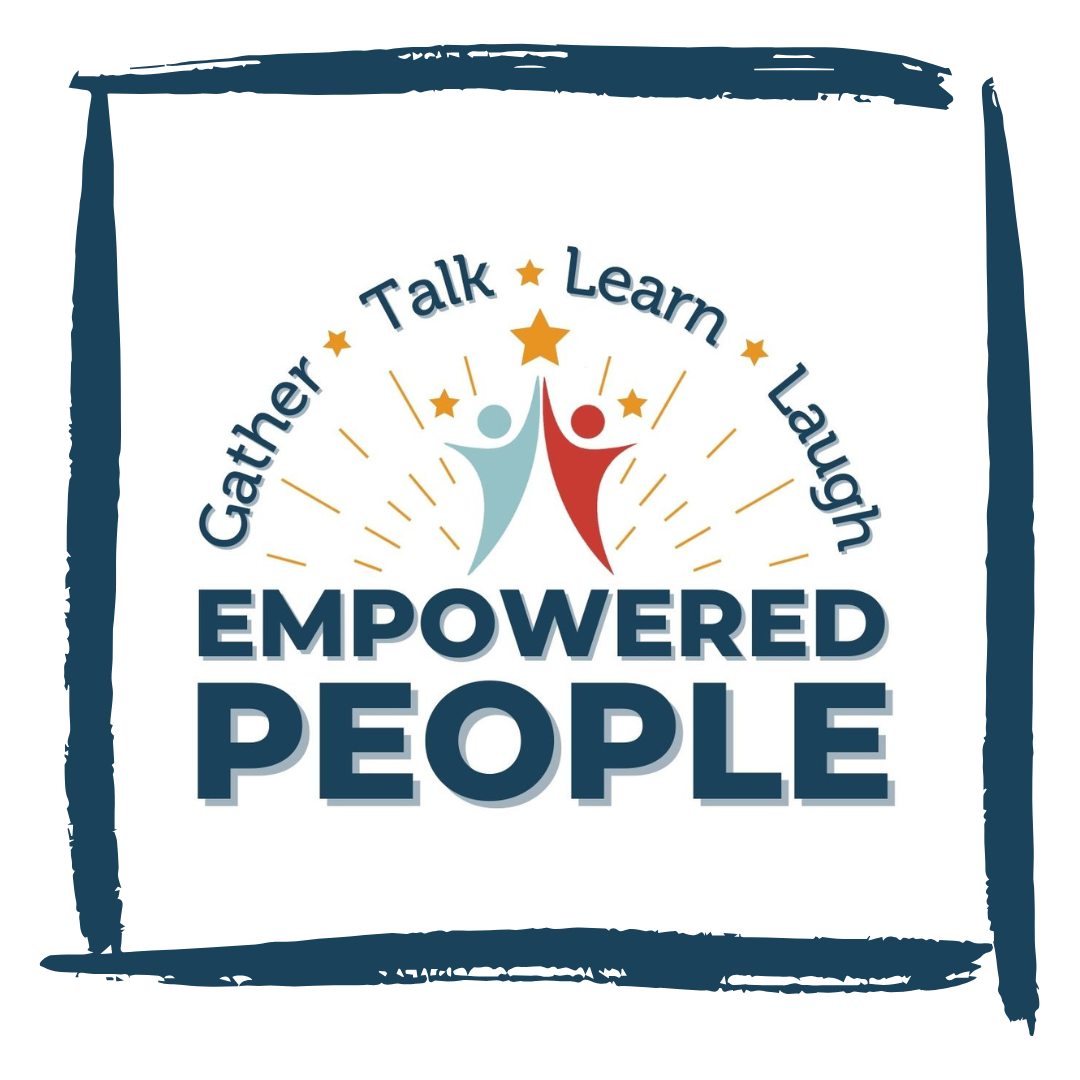 Empowered People Logo with the words, “Gather, talk, learn, laugh” in an arch over 2 stylized figures reaching toward a star above the words, “Empowered People.”