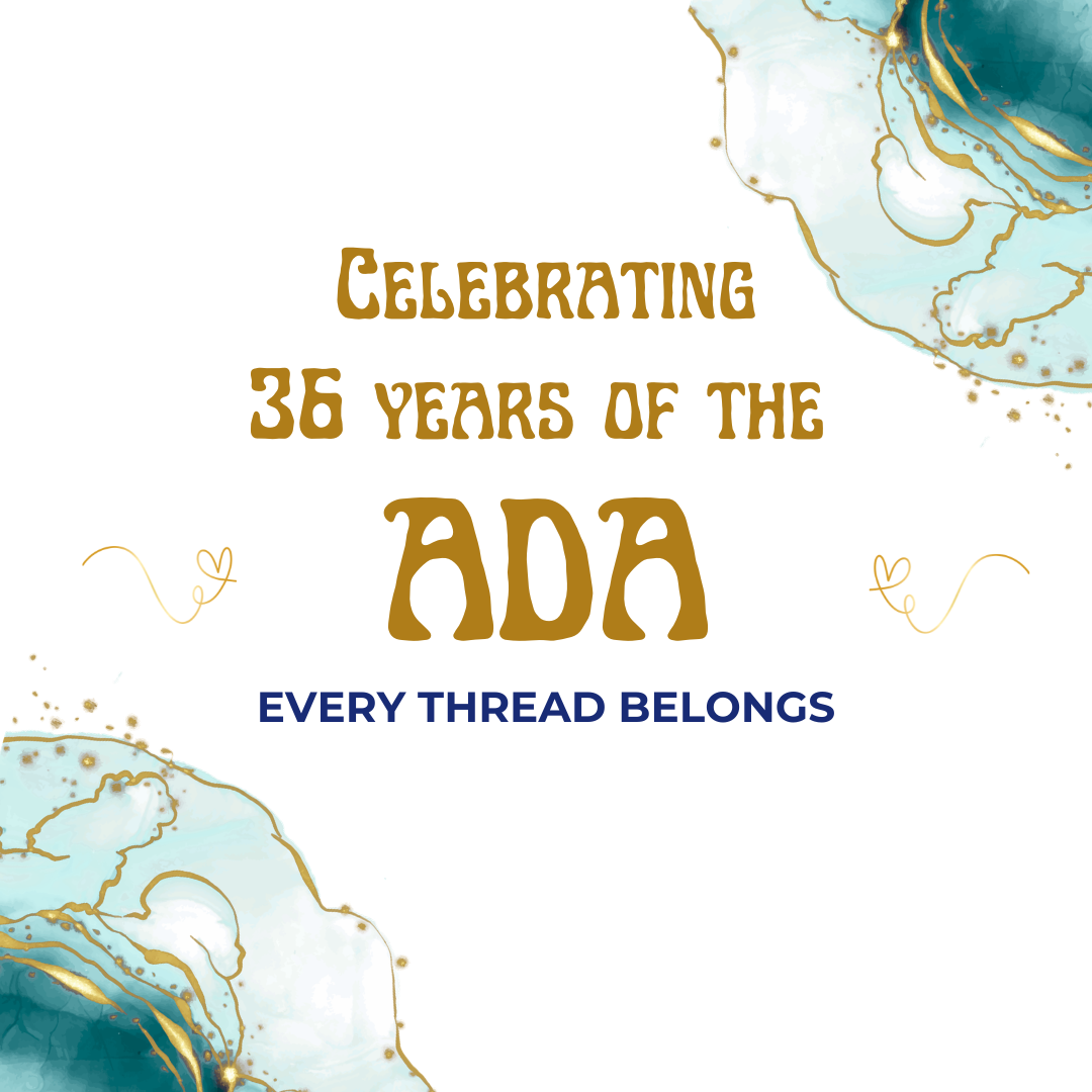 Text, "Celebrating 36 years of the ADA Every Thread Belongs" features teal watercolor and gold ink decorative elements.